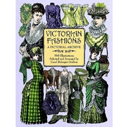 VICTORIAN FASHIONS: A PICTORIAL ARCHIVE 965 ILLUSTRATIONS