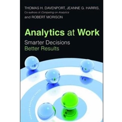 ANALYTICS AT WORK: SMARTER DECISIONS, BETTER RESULTS