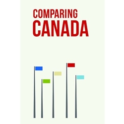 COMPARING CANADA: METHODS & PERSPECTIVES ON CANADIAN POLITICS