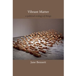 VIBRANT MATTER: A POLITICAL ECONOLOGY OF THINGS