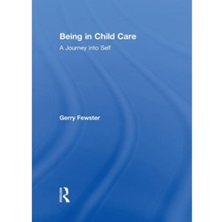 BEING IN CHILD CARE: A JOURNEY INTO SELF
