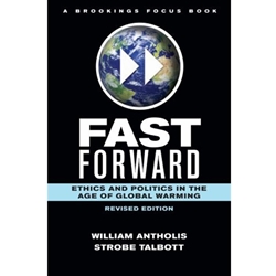 FAST FORWARD ETHICS AND POLITICS IN THE AGE OF GLOBAL WARMING