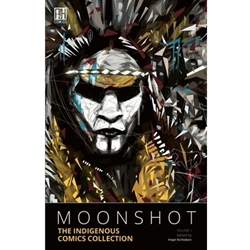 MOONSHOT:THE INDIGENOUS COMICS COLLECTION