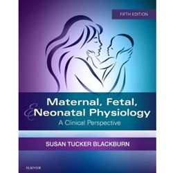 MATERNAL, FETAL & NEONATAL PHYSIOLOGY: A CLINICAL PERSPECTIVE