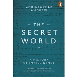 SECRET WORLD: A HISTORY OF INTELLIGENCE