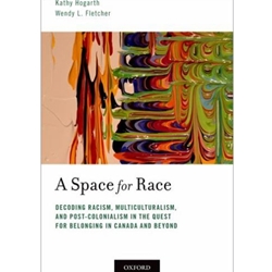 A Space for Race: Decoding Racism, Multiculturalism and Post-Colonialism