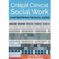Critical Clinical Social Work: Counterstorying For Social Justice