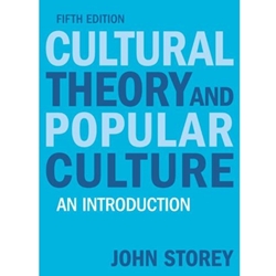 CULTURAL THEORY & POPULAR CULTURE: AN INTRODUCTION