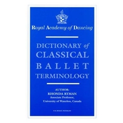 DICTIONARY OF CLASSICAL BALLET TERMINOLOGY