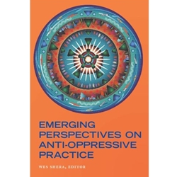 EMERGING PERSPECTIVES ON ANTI-OPPRESSIVE PRACTICE
