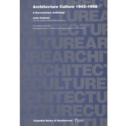 ARCHITECTURE CULTURE 1943-1968 A DOCULENTARY ANTHOLOGY