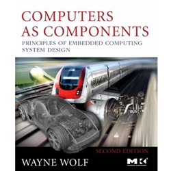 COMPUTERS AS COMPONENTS PRINCIPLES OF EMBEDDED COMPUTING