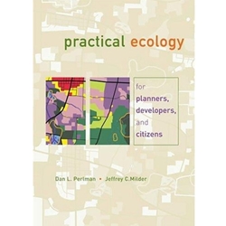 PRACTICAL ECOLOGY FOR PLANNERS DEVELOPERS & CITIZENS