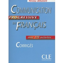 COMMUNICATION PROGRESSIVE DU FRANCAIS DEBUTANT CORRIGES