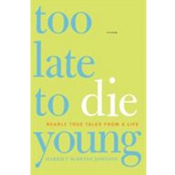 TOO LATE TO DIE YOUNG