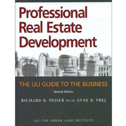 PROFESSIONAL REAL ESTATE DEVELOPMENT THE ULI GUIDE TO THE BUSINESS