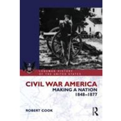 CIVIL WAR AMERICA MAKING A NATION 1848-1877