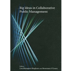 BIG IDEAS IN COLLABORATIVE PUBLIC MANAGEMENT