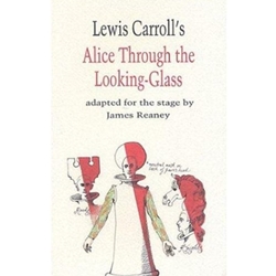 LEWIS CAROLL'S ALICE THROUGH THE LOOKING GLASS